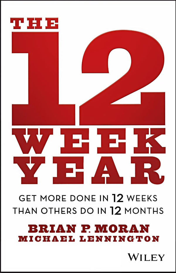 12 Week Year(Brain P.Moran)